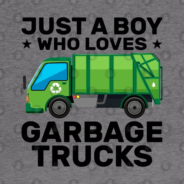 Just A Boy Who Loves Garbage Trucks by DragonTees